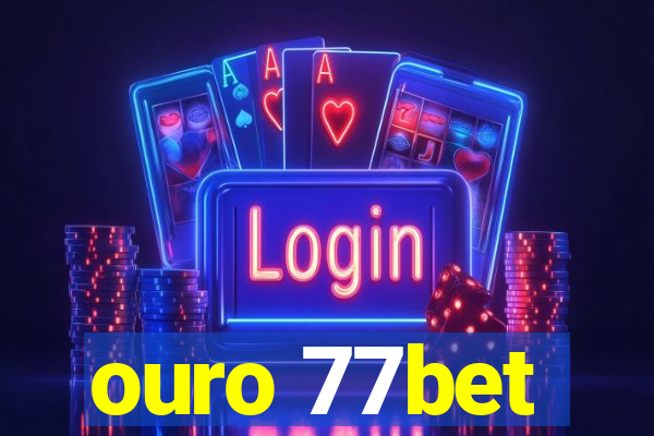 ouro 77bet